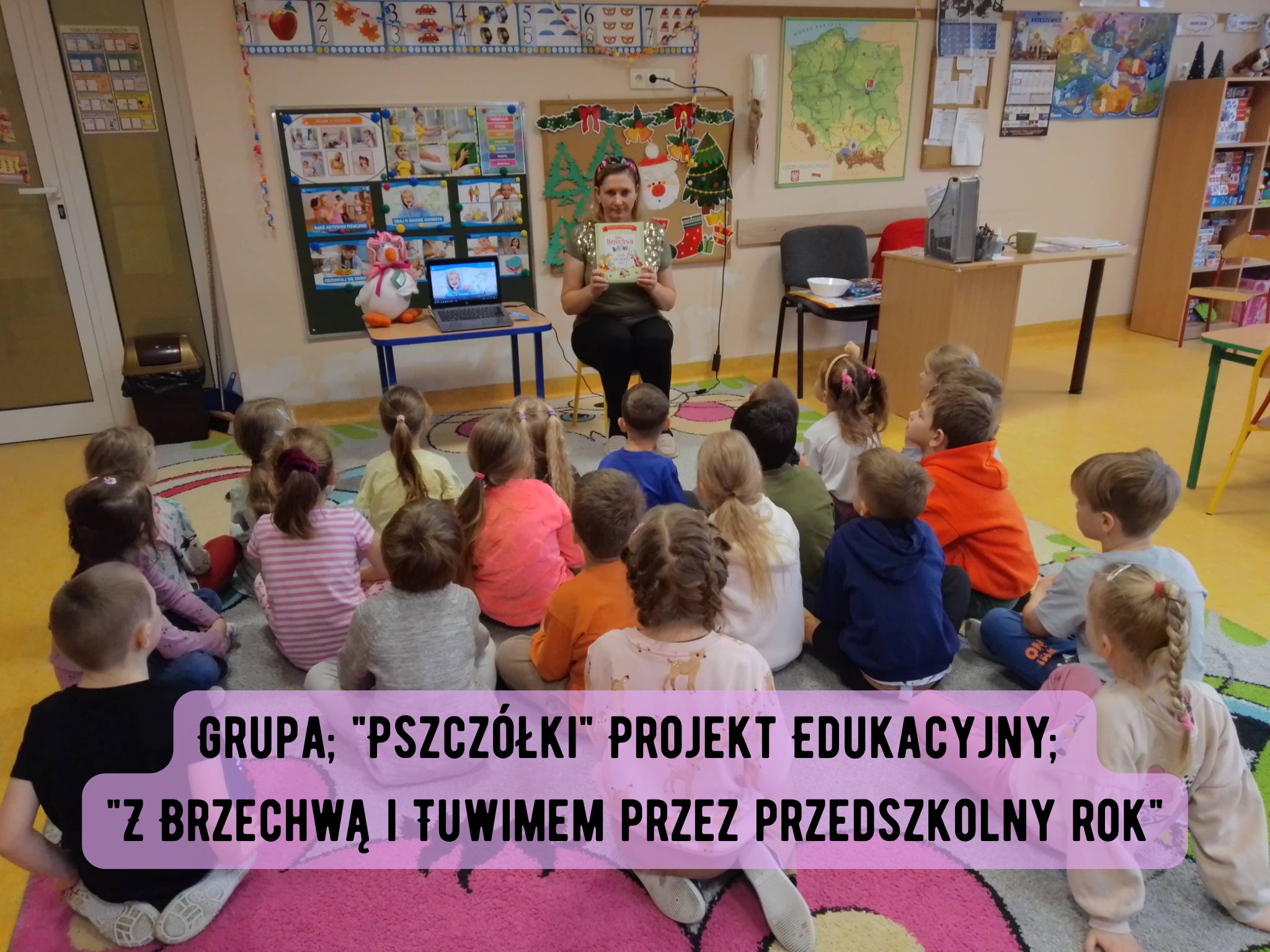 Grupa; „Pszczółki” Projekt Edukacyjny; „Z Brzechwą i Tuwimem przez przedszkolny rok