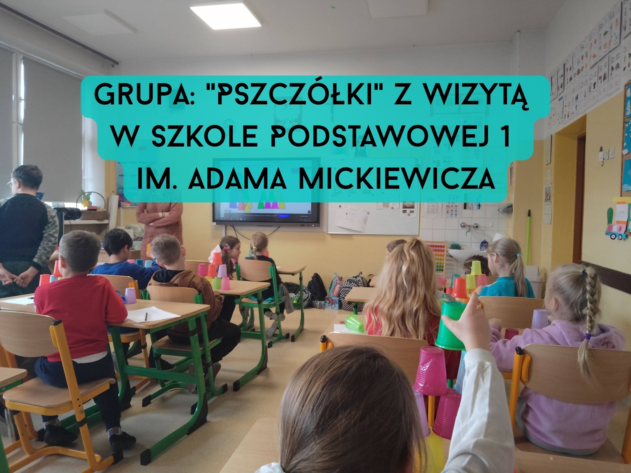 Grupa: „Pszczółki” z wizytą w Szkole Podstawowej 1 im. Adama Mickiewicza